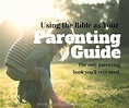 Correcting Bad Behavior Using the Bible-FREE DOWNLOAD! - The Modern Mary