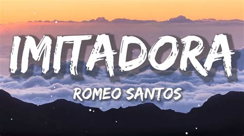 Romeo Santos Imitadora Letralyrics Youtube