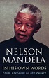 Nelson Mandela in His Own Words : Nelson Mandela, : 9780349117768 ...