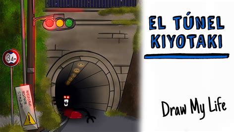 kiyotaki la leyenda japonesa del túnel maldito 🚧 draw my life historia de terror youtube