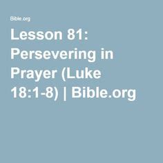 Pray And Never Give Up Luke 18 1 8 Parable Jesus Told Of The Widow