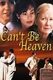 Can't Be Heaven (2000) - FilmAffinity
