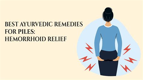 Best Ayurvedic Remedies For Piles Hemorrhoid Relief