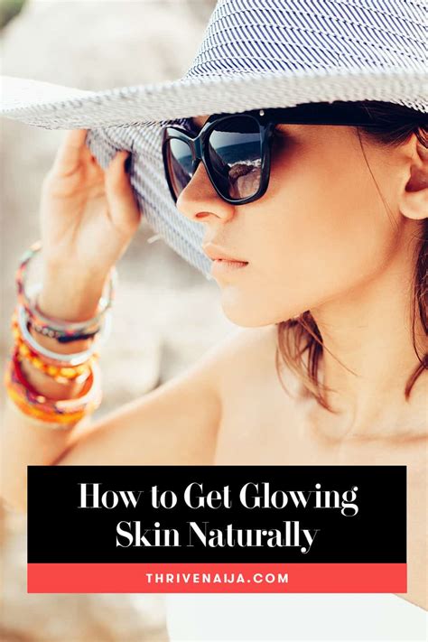 How To Get Glowing Skin Naturally Complete Guide Thrivenaija
