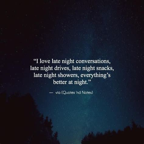 The late night thoughts depicts the real you. I love late night conversations late night drives late ...