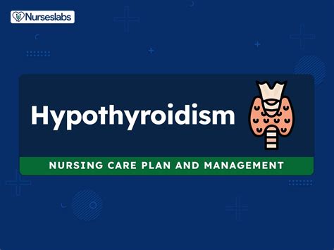 6 Hypothyroidism Myxedema Nursing Care Plans