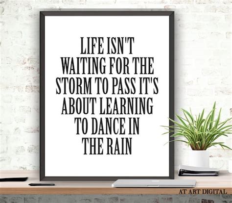 Life Isnt About Waiting For The Storm To Pass Art By Atartdigital
