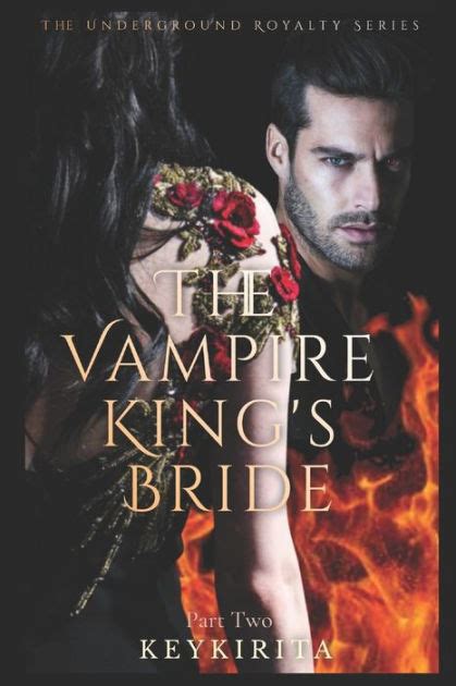 The Vampire Kings Bride Part Two By Key Kirita Paperback Barnes