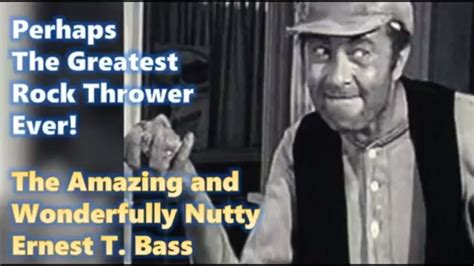Andy Griffith And The Wonderfully Nutty Ernest T Bass Youtube Andy