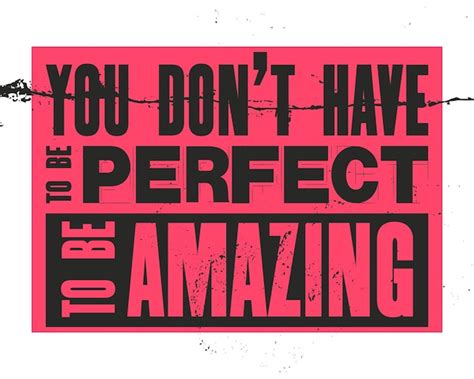 premium vector inspiring motivation quote with text you do not have to be perfect to be