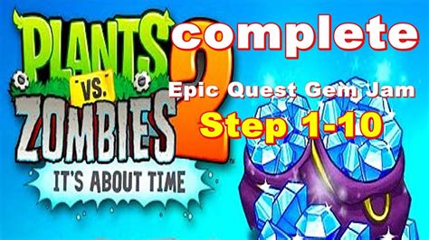 Plants Vs Zombies 2 Its About Time Epic Quest Gem Jam Step 1 10