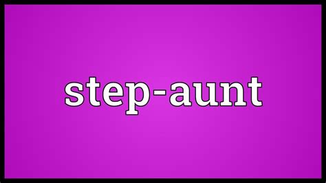 Step Aunt Meaning Youtube