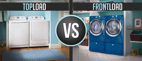Top Load Vs Front Load Washer Which Is The Best Washer Type