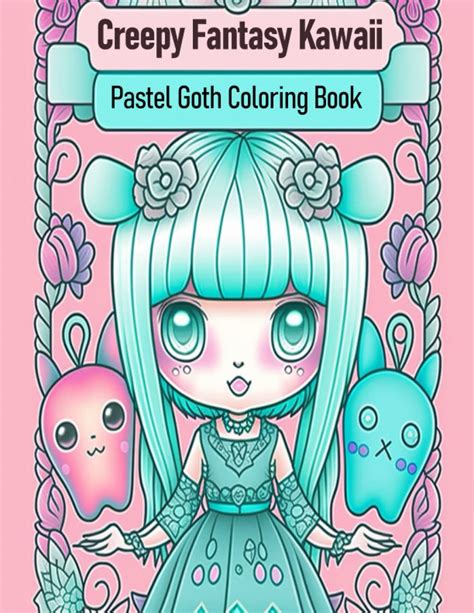 Creepy Fantasy Kawaii Pastel Goth Coloring Book Creepy Kawaii And Horror Chibi Coloring Pages For