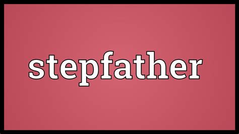 Stepfather Meaning Youtube