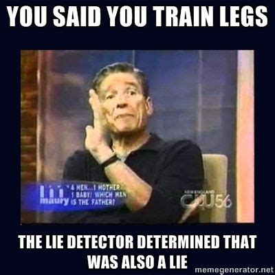 You claimed to bea friendly engineercomingintoour base however, seeing myownusername above your lie detector test meme: maury povich gym meme lie detector | You said you train ...