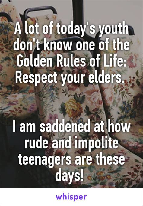 No respect your elders quotes can overstate what an inspiration they are. Pin on So true