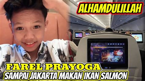 Alhamdulillahfarel Prayoga Sudah Tiba Di Jakarta Lagi Makan Di