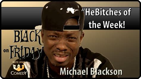 michael blackson hebitches of the week black friday ep 30 youtube