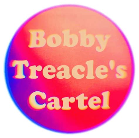 Bobby Treacles Cartel