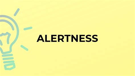 What Is The Meaning Of The Word Alertness Youtube