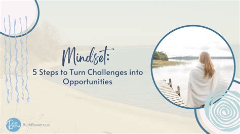 5 Steps To Turn Challenges Into Opportunities Ruth Bowers