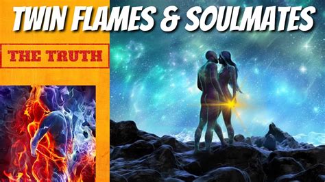 The Truth About Twin Flames And Soulmates 2020 Youtube