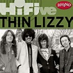 Rhino Hi-Five: Thin Lizzy, Thin Lizzy - Qobuz