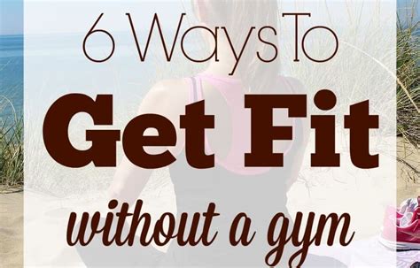6 Ways To Get Fit Without A Gym Creating My Happiness