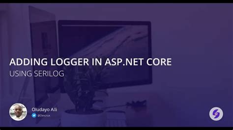 Add Logger To Your Asp Net Core Web Application Using Serilog Youtube