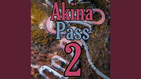 Akina Pass 2 Youtube