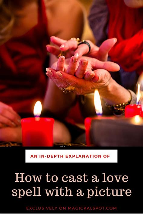 How To Cast A Love Spell With A Picture With A Special Spell In 2020