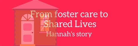 Hannah S Foster Care To Shared Lives Story Pss