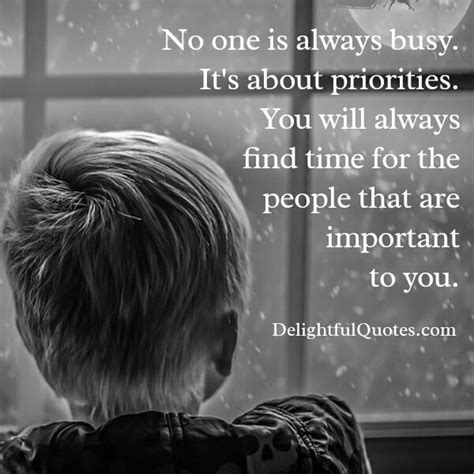 No One Is Always Busy Delightful Quotes