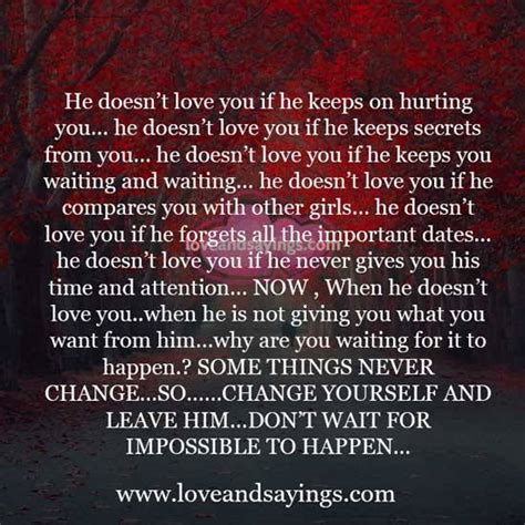 Then, think about my questions at the end of this article… don't be afraid of admitting that your boyfriend or husband isn't in love with you. He doesn't love you if he keeps on hurting you - Love and ...