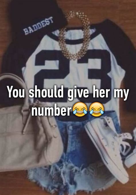 You Should Give Her My Number😂😂
