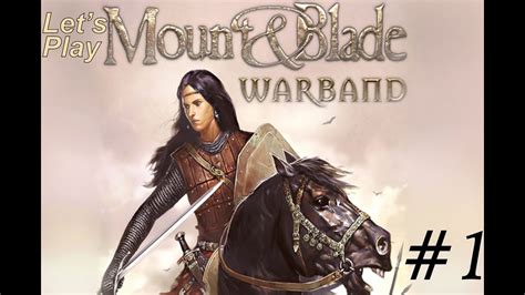 Let S Play Mount And Blade Warband Singleplayer Part Youtube