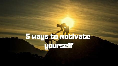 5 Ways To Motivate Yourself Youtube