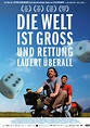 Filmplakat: Welt ist groß und Rettung lauert überall, Die (2008 ...