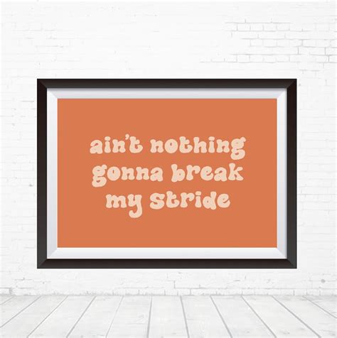 Aint Nothing Gonna Break My Stride Print Colourful Wall Etsy