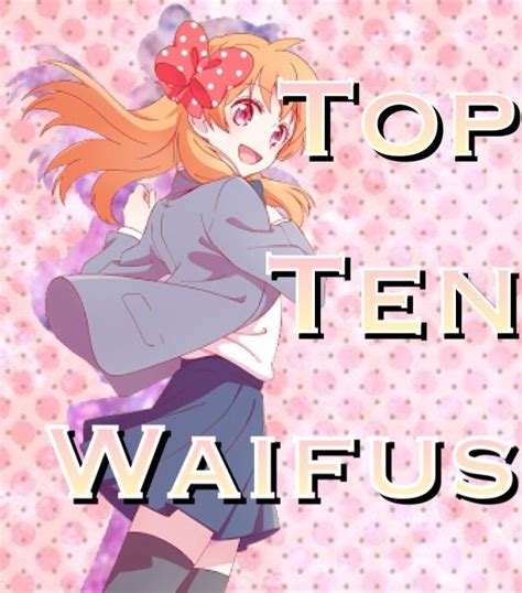 Top Ten Waifus ♡ Anime Amino