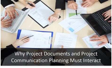 Why Project Documents And Project Communication Planning Must Interact