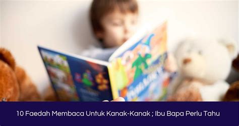 10 Faedah Membaca Untuk Kanak Kanak Ibu Bapa Perlu Tahu Klc English