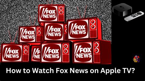How To Watch Fox News On Apple Tv Tech Thanos