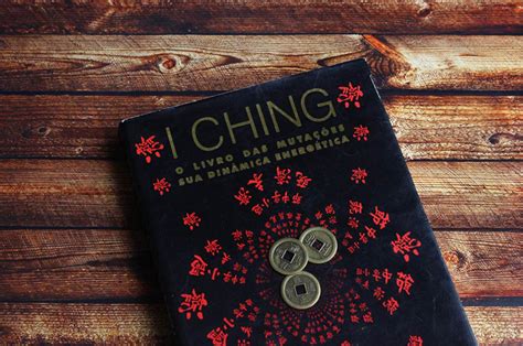 I Ching Livro Das Mutações Conheça Esse Clássico Chinês