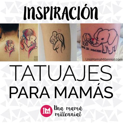 Inspiración Tatuajes Para Mamas Una Mama Millennial Tatuajes Tattoos