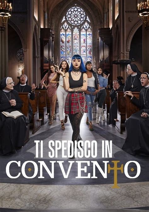 Ti Spedisco In Convento Italia Stagione 1 Streaming Online