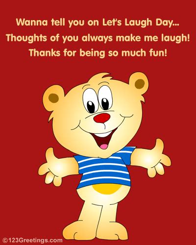 For The One Who Makes You Laugh Free Lets Laugh Day Ecards 123