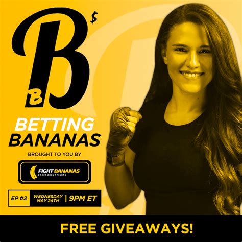 Fight Bananas Podcast Betting Bananas Episode 2 May 24th 2023