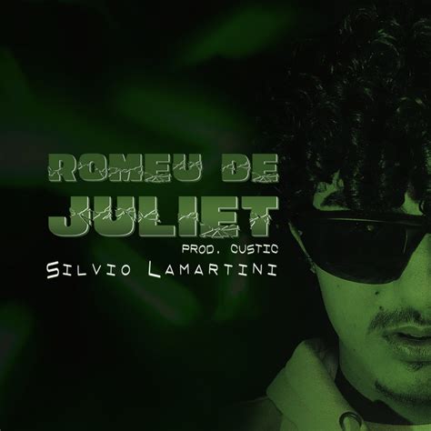 Romeu De Juliet Single By Silvio Lamartini Spotify